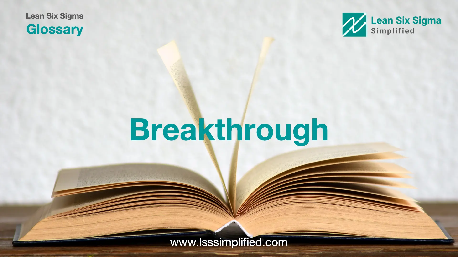 Breakthrough - Lean Six Sigma Glossary - LSSSimplified